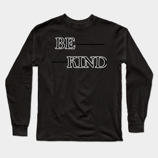 Be kind Long Sleeve T-Shirt